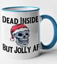 Dead Inside But Jolly A F  Funny Mug Coffee Cup Joke Christmas Gift Hilarious - Image 1