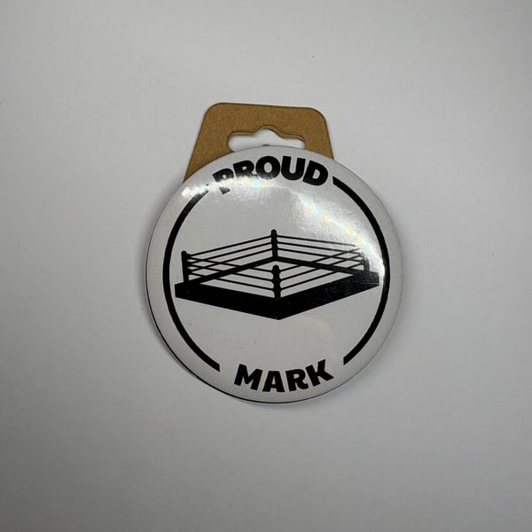Proud Mark button Badge, Pro Wrestling Themed AEW WWE NXT pin badge (58mm2.25in)