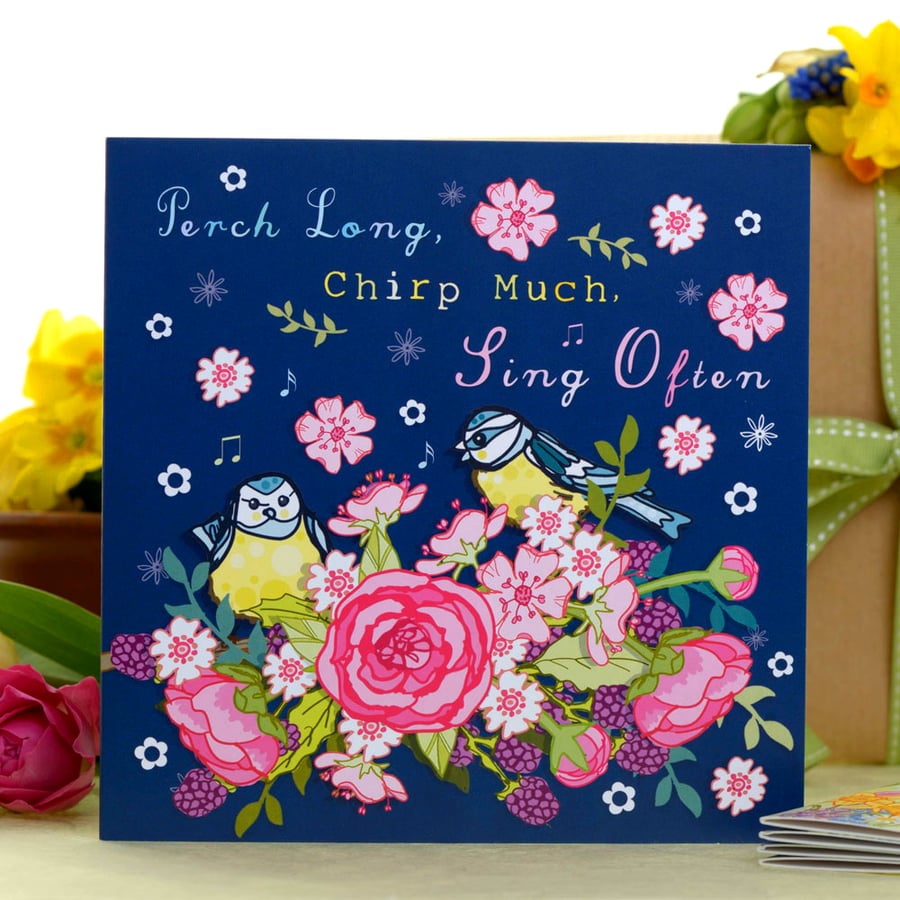 Perch Long, Chirp Much, Sing Often - Blank Greetings Card