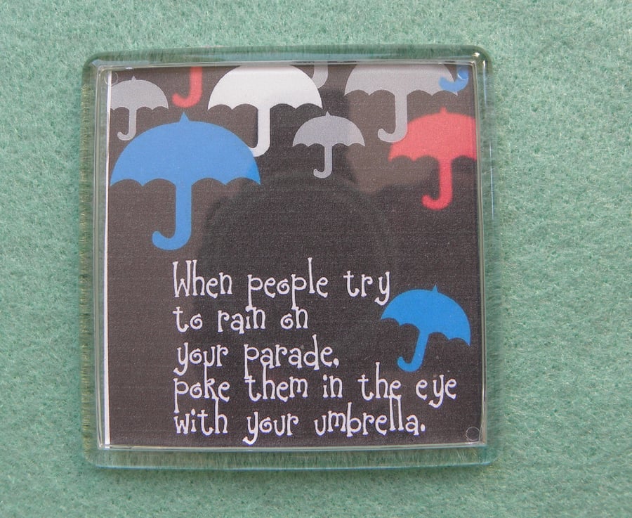 When People Try To Rain On Your Parade Magnet