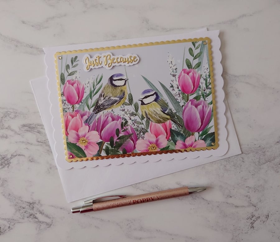 Just Because Garden Blue Tits Birds and Flowers 3D Luxury Handmade Card