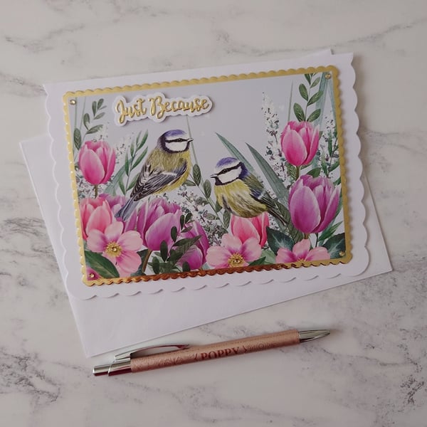 Just Because Garden Blue Tits Birds and Flowers 3D Luxury Handmade Card