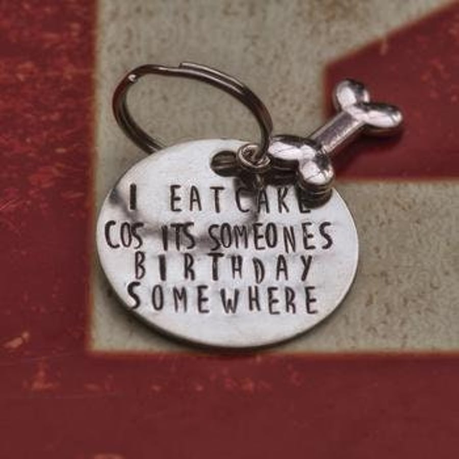 I Eat Cake Cos Its Someones Birthday Somewhere - Funny Bone Tag Collection