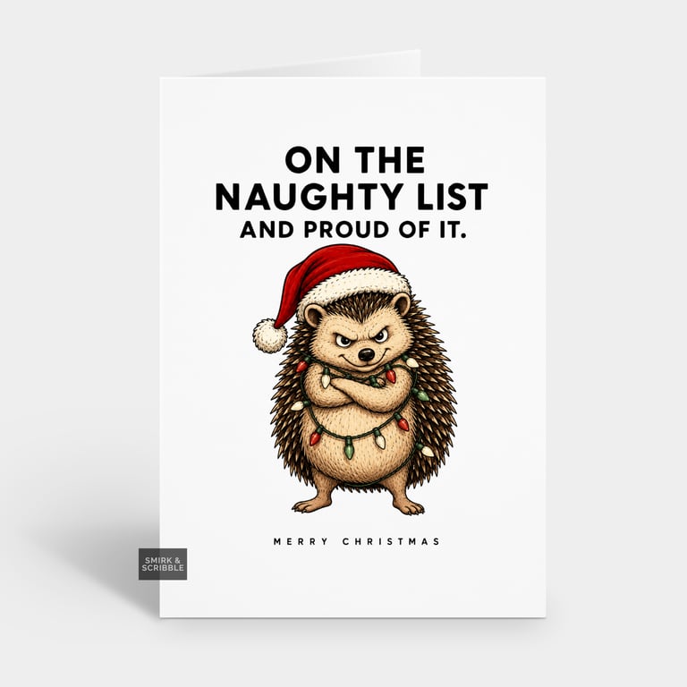 Funny Christmas Card - Proud Naughty Hedgehog