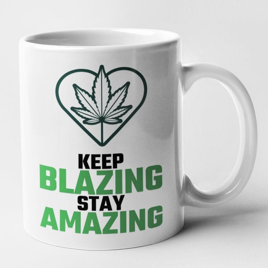 Keep Blazing Stay Amazing Cannabis Mug 420 Weed Leaf Weed Mug Adult Humour Stone