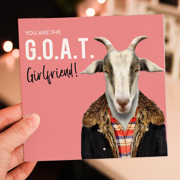 Goat anniversary card: Greatest of All Time (G.O.A.T.) Girlfriend