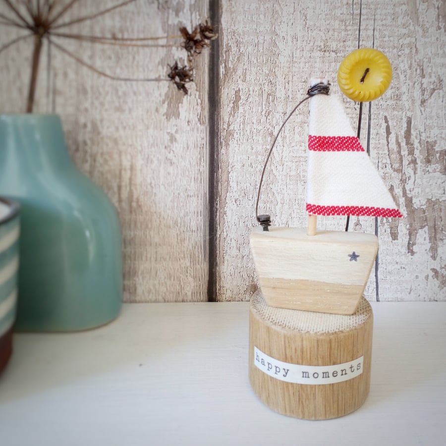 SALE - Handmade little wooden sail boat with sunshine button 'happy moments'