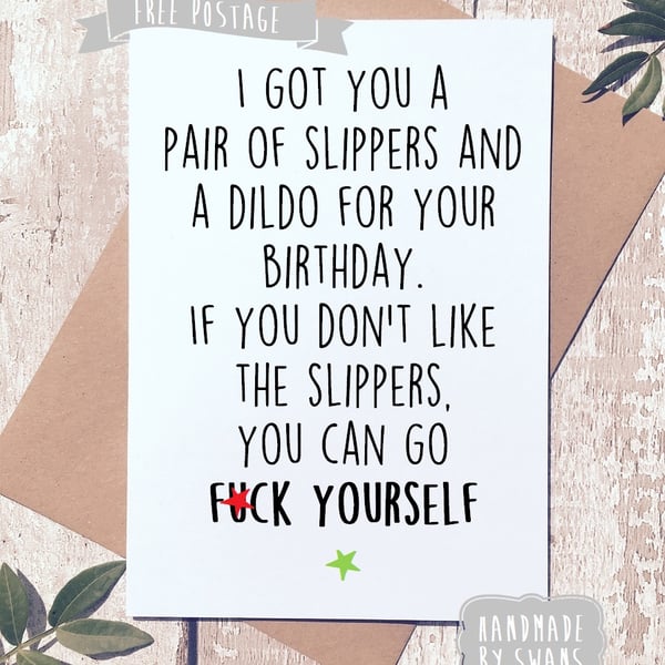 I got you slippers for your birthday - rude birthday card