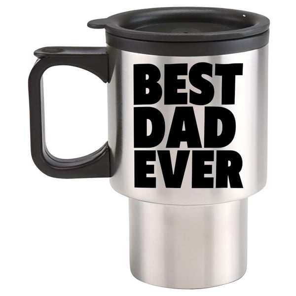 Best Dad Ever Travel Mug - Funny Fathers Dad  travel mug Gift