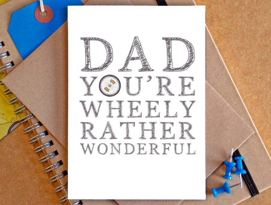 Dad You're Wheely Rather Wonderful Cycling Father's Day Card