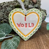 Small Ceramic heart decoration I Would