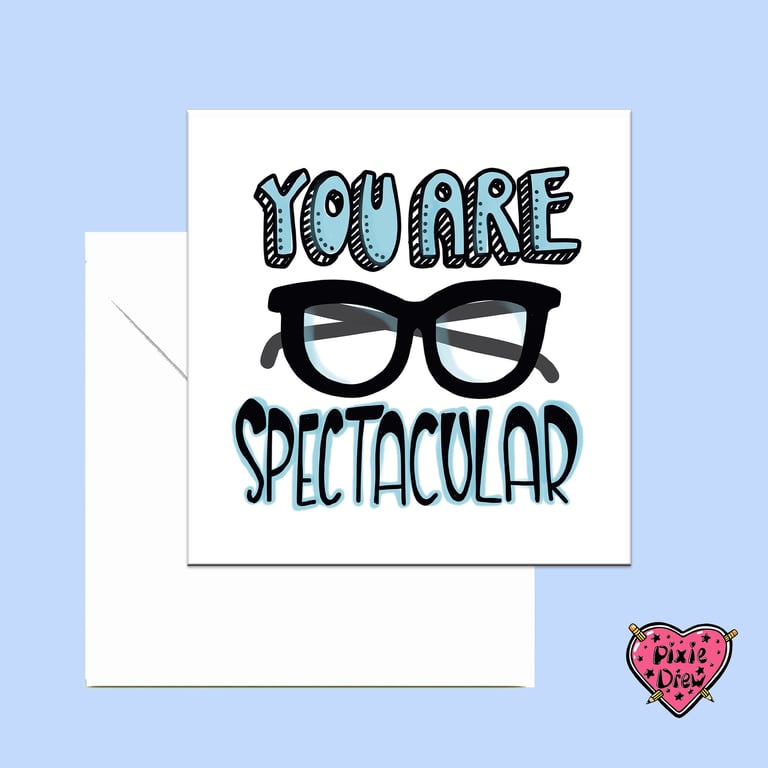 Spectacle Card, You Are Spectacular Valentines Day or Anniversary
