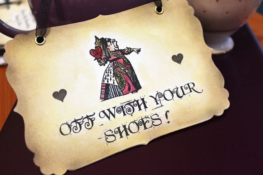 OFF WITH YOUR SHOES -Vintage Alice in Wonderland Sign- Decoration