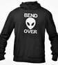 Bend Over Hooded Sweatshirt Funny Adult Humour Alien Joke Birthday Christmas  - Image 2