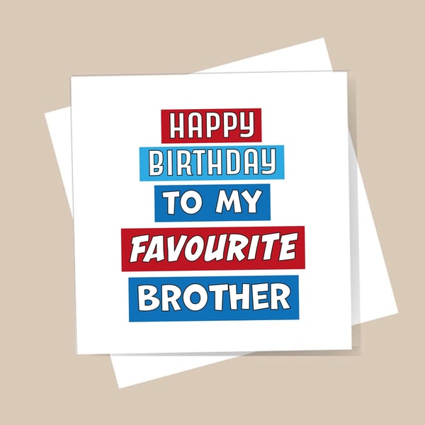 Brother Birthday Card - Funny Only Brother Card. Blank inside. Free delivery