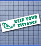 Keep Your Distance – Vinyl Car Decal -- Bumper Sticker  - Image 6