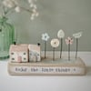 Little Wooden Houses with Clay & Button Garden 'Enjoy the little things'