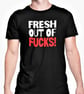 Fresh Out Of F..ks T Shirt Rude Offensive Unisex Top Adult Joke Friends Banter  - Image 2