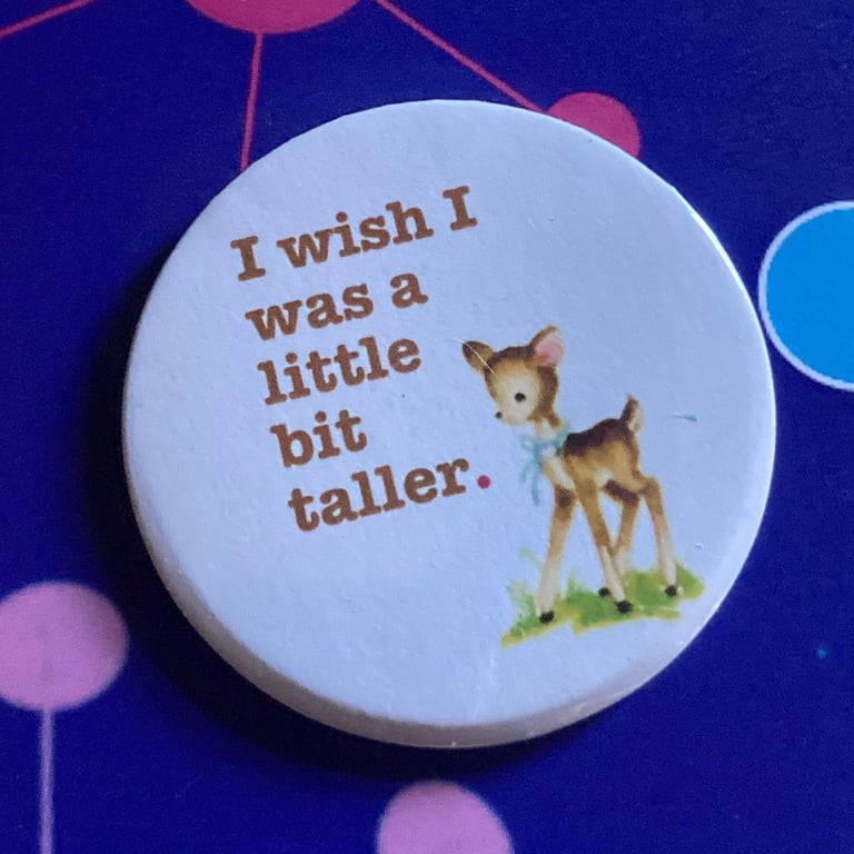 Skeelo themed Vintage mash-up pin badge - I wish I was a little bit taller
