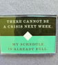 No Time For a Crisis Fridge Magnet - Image 1