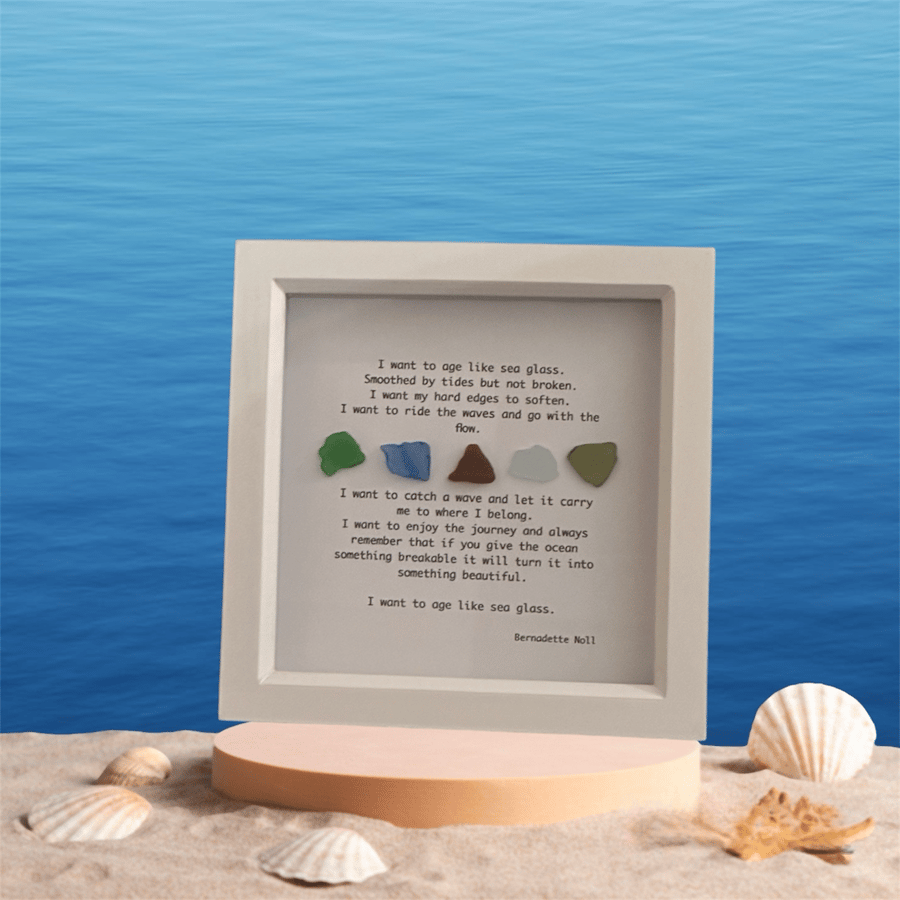 Sea Glass Poem Picture - I want to age like Sea Glass by Bernadette Noll