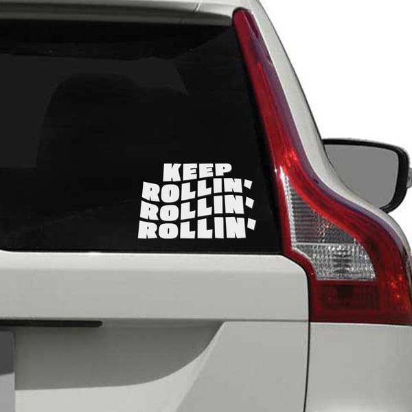 Keep Rollin' - Vinyl Car Sticker Decal, Funny Rock Lyric Sticker For Bumper, Car