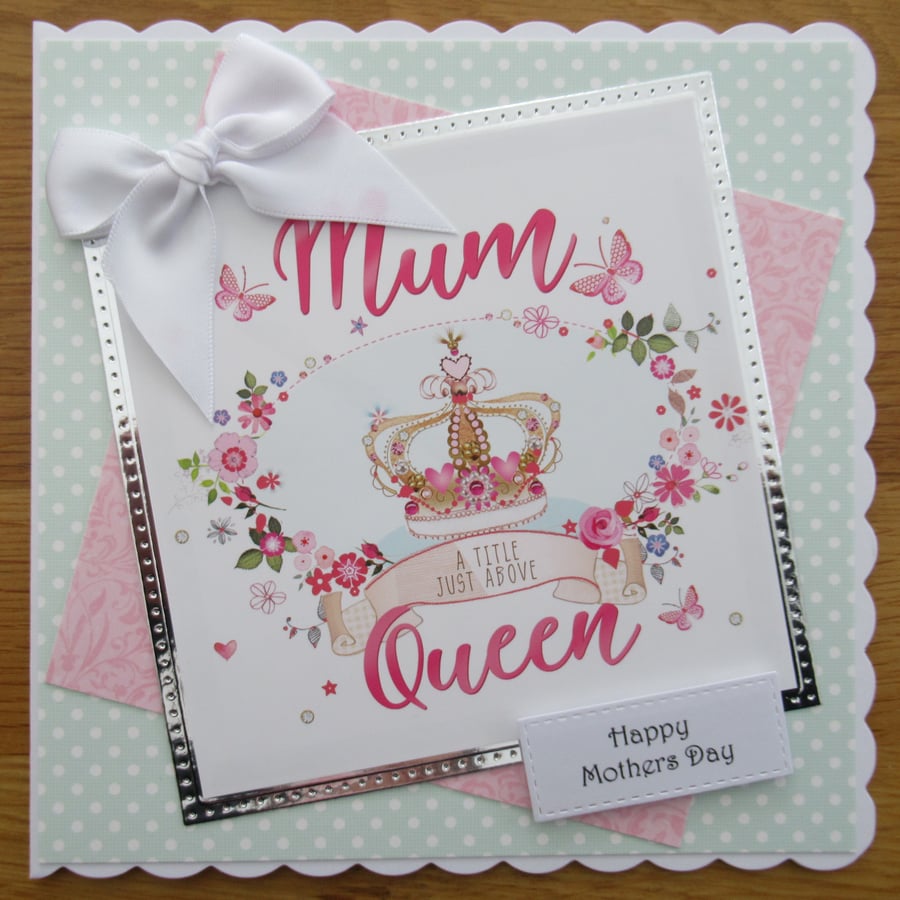 Mum - A Title Just Above Queen - 7x7" Mother's Day Card