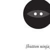 The Button Ninja - A5 Giclee Print