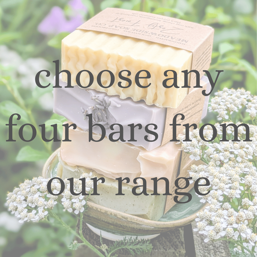 4 bars 100% Natural Handmade Soap - choose any four from our range