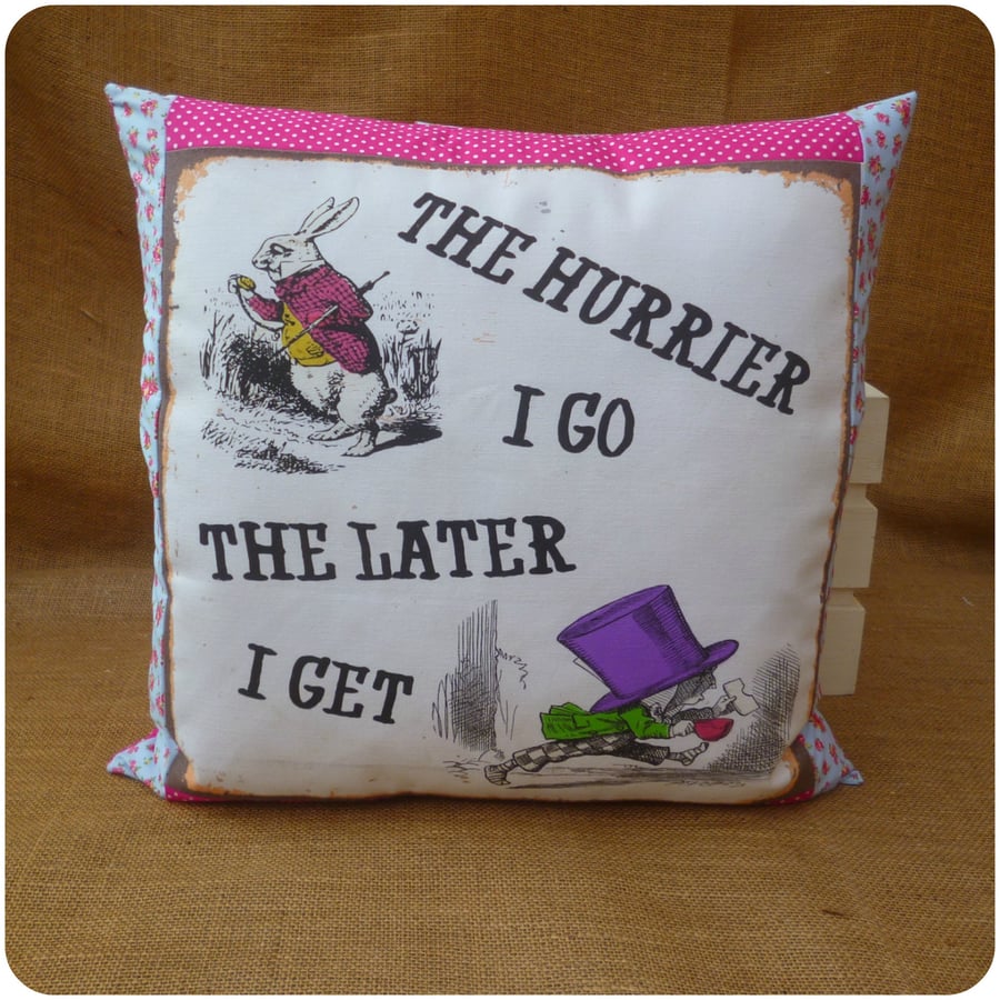 The Hurrier I Go The Later I Get Alice in Wonderland Cushion (SKU00693)