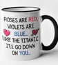 Roses Are Red Violets Are Blue-Like The Titanic - Rude funny Valentines Poem Mug - Image 5