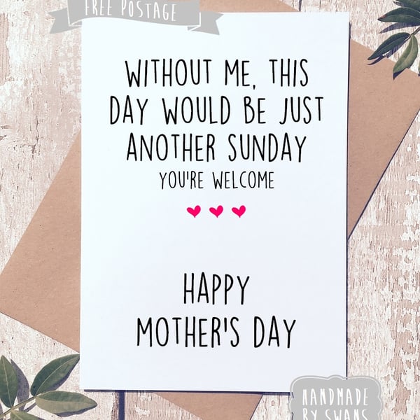 Mother's day card - Today would just be another sunday