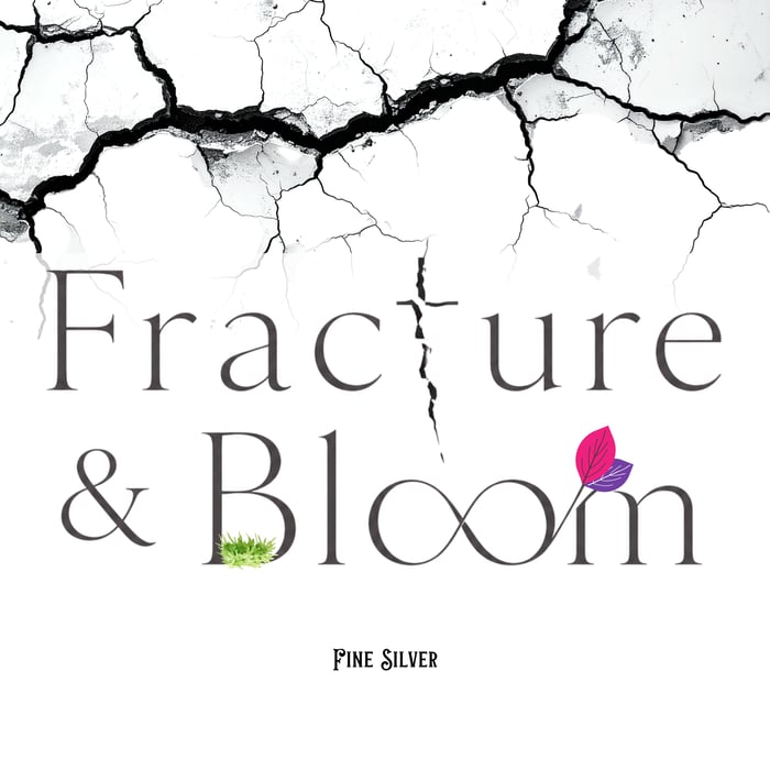 Fracture & Bloom