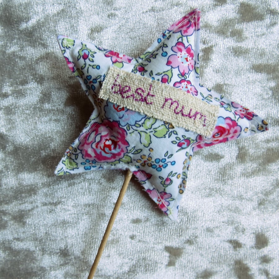 Best Mum. A decorative star made from Liberty Lawn. Birthday star.