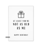 Funny Birthday Card - Novelty Banter Greeting Card - As Me