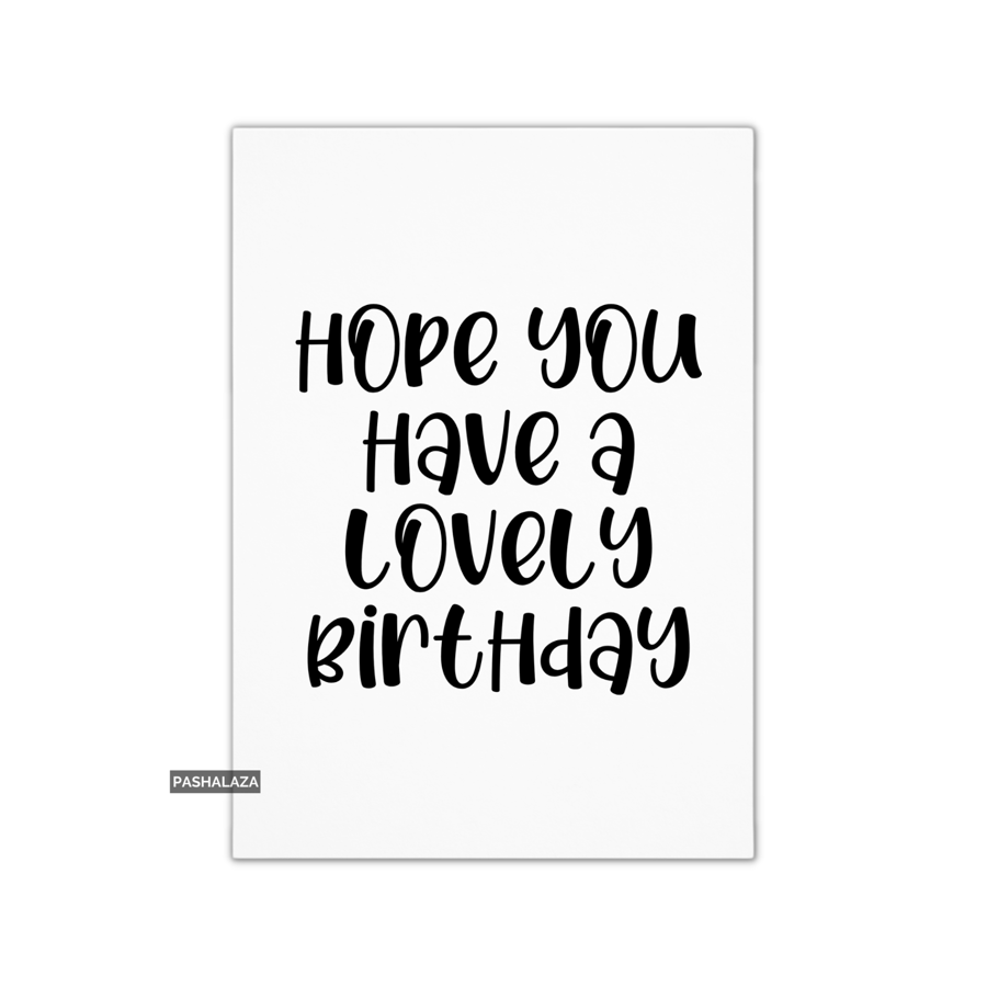 Simple Birthday Card - Novelty Banter Greeting Card - Lovely