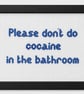 Funny Handmade Framed Cross-Stitch – Please Don't Do Cocaine in the Bathroom  - Image 2