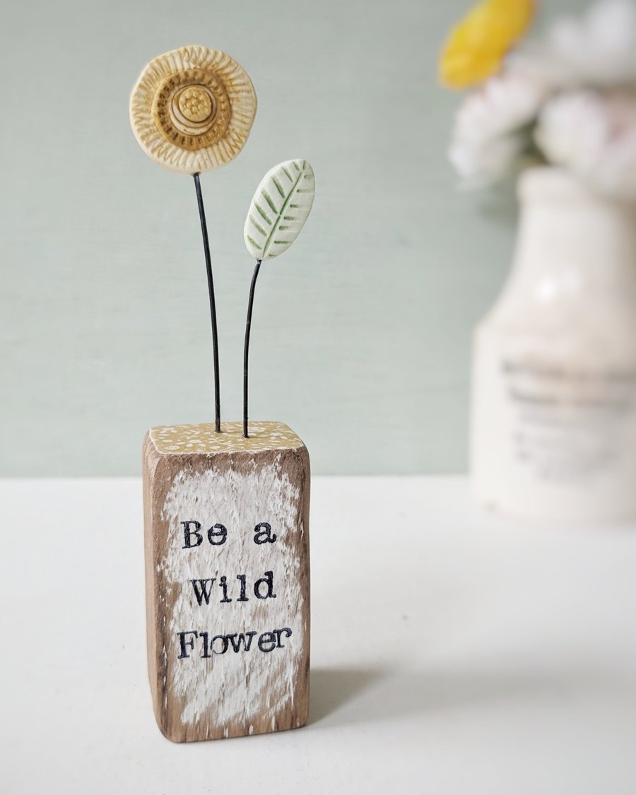Clay Sunny Flower in a Printed Wood Block 'Be a Wild flower'