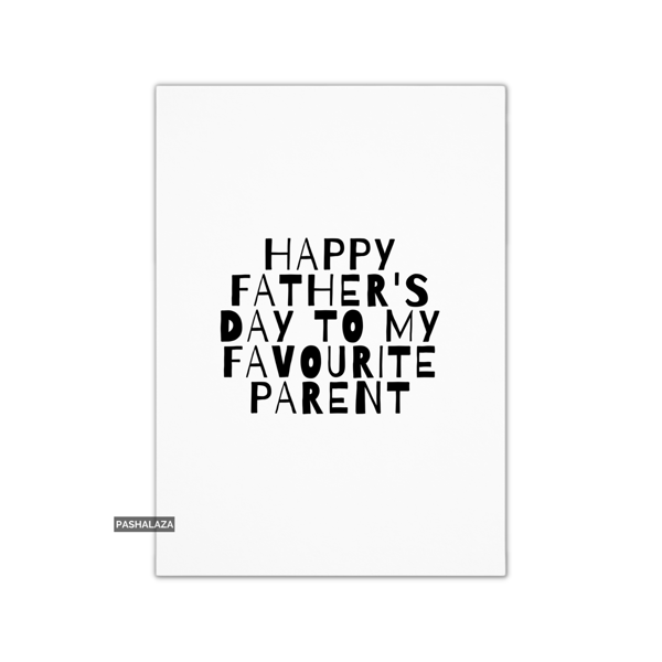 Funny Father's Day Card - Novelty Greeting Card For Dad - Favourite Parent