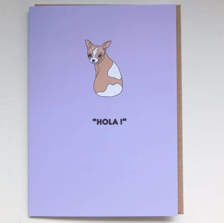 dog card -Chihuahua  Greetings Card - Hola