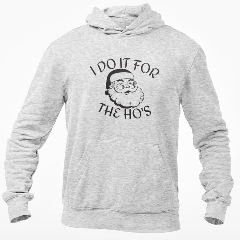 I Do It For The Ho's -.Funny Novelty Christmas HOODIE xmas gift