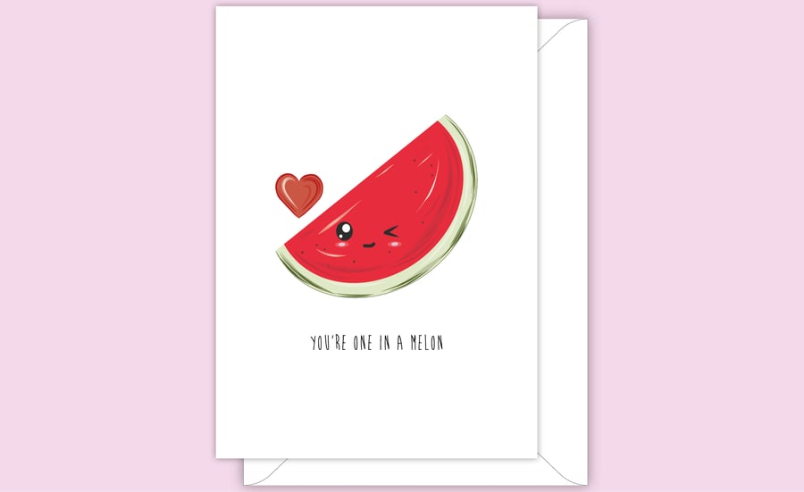 Funny Anniversary Card, You're One In A Melon