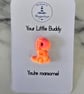 Handmade Dino Buddy neon pin badge - Gift for yourself or a loved one