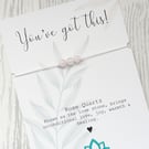 You've Got This, Support Gift, Pink Rose Quartz Crystal Bracelet