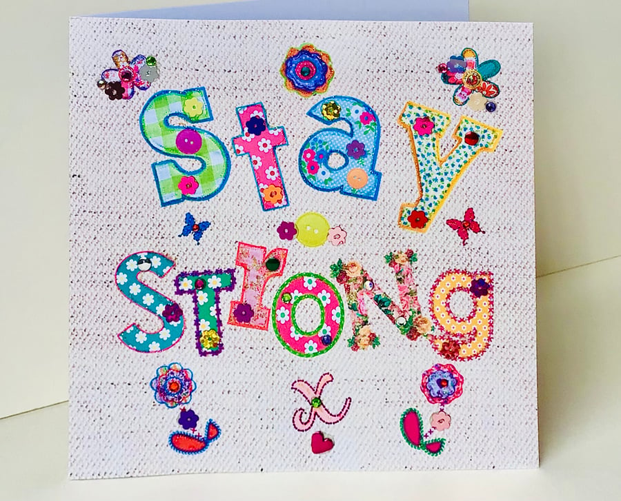 Open Greeting Card,Blank Card,Thoughtful,’Stay Strong’Message,Printed Appliqué 