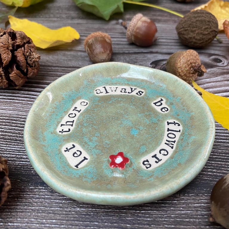 Let There Always Be Flowers Trinket Ring Dish - Ring Dish - Trinket Dish
