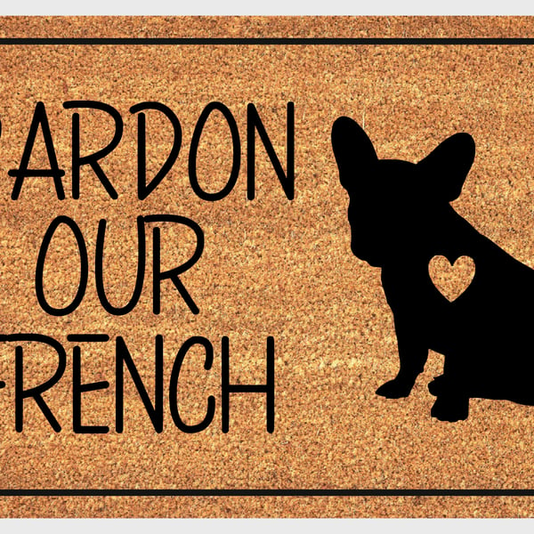 Pardon Our French Bulldog Door Mat - French Bulldog Welcome Mat - 3 Sizes