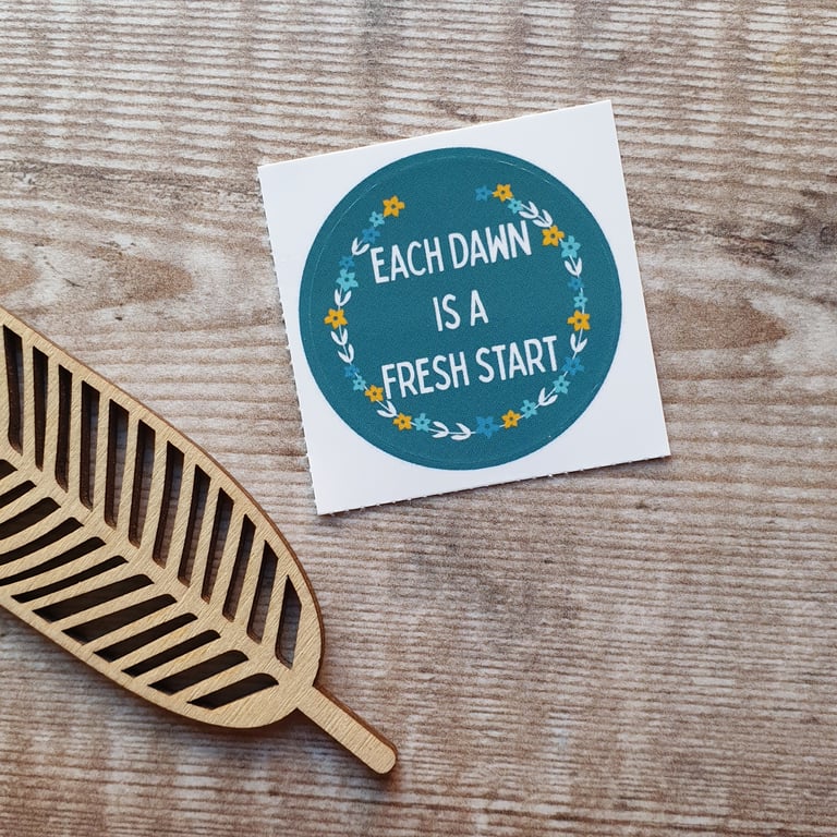 Each Dawn is a Fresh Start 38mm round sticker