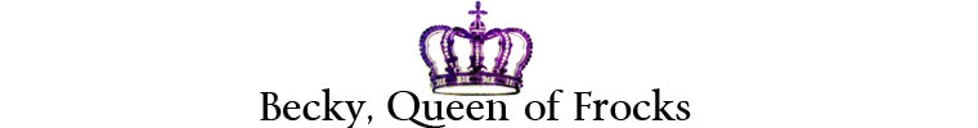 Becky, Queen of Frocks