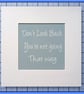 Don't Look Back, You're Not Going That Way - Grey, 23x23cm Frame Ready